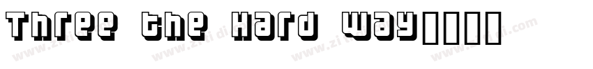 Three the Hard way字体转换